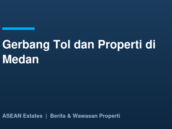 Kartu judul: gerbang tol dan properti di Medan