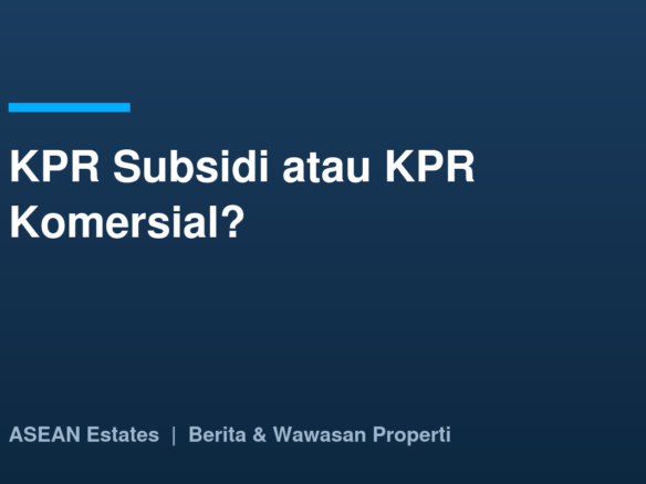 Kartu judul: KPR subsidi atau KPR komersial
