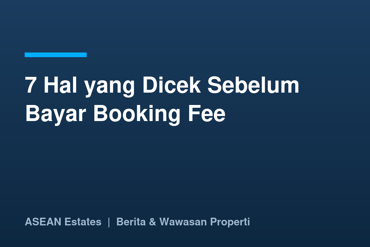 Kartu judul: 7 hal yang dicek sebelum bayar booking fee
